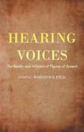 Hearing Voices di John C Woodcock Ph D edito da Iuniverse