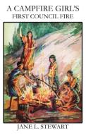 A Campfire Girl's First Council Fire di Jane L. Stewart edito da Wildside Press