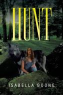 Hunt di Isabella Boone edito da Xlibris Corporation
