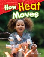 How Heat Moves (Grade 1) di Sharon Coan edito da TEACHER CREATED MATERIALS