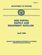 Dod Postal Supply and Equipment Catalog (Dod 4525.6-C) di Department Of Defense edito da Createspace