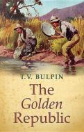 The Golden Republic di T. V. Bulpin edito da PROTEA BOEKHUIS