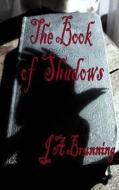 The Book of Shadows: Witherstone Trilogy Book 3 di J. a. Brunning edito da Createspace