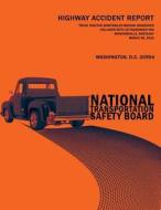 Truck-Tractor Semitrailer Median Crossover Collision with 15-Passenger Van, Munfordville, Kentucky, March 26, 2010: Highway Accident Report Ntsb/Har-1 di National Transportation Safety Board edito da Createspace