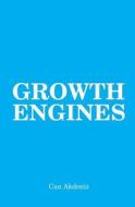 Growth Engines: Case Studies and Analysis of Today's Fastest Growing Companies di Can Akdeniz edito da Createspace