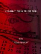 Correlation in Credit Risk di Office of the Comptroller of the Currenc edito da Createspace
