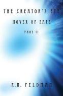 The Creator's Eye: Mover of Fate: Part II di R. N. Feldman edito da Createspace