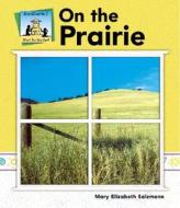 On the Prairie di Mary Elizabeth Salzmann edito da SandCastle