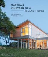 Martha's Vineyard: New Island Homes di Keith Moskow, Robert Linn edito da MONACELLI PR