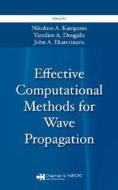 Effective Computational Methods for Wave Propagation di Nikolaos A. Kampanis edito da Chapman and Hall/CRC