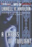 A Caress of Twilight di Laurell K. Hamilton edito da Brilliance Audio