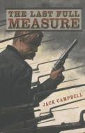 The Last Full Measure di Jack Campbell edito da Subterranean Press