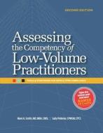 Assessing the Competency of Low-Volume Practitioners: Tools and Strategies for OPPE and FPPE Compliance [With CDROM] di Mark A. Smith, Sally Pelletier edito da Hcpro Inc.