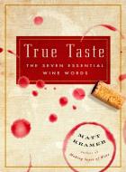 True Taste di Matt Kramer edito da Sterling Publishing Co Inc
