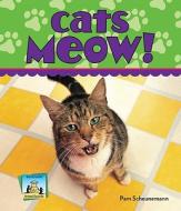 Cats Meow! di Pam Scheunemann edito da Abdo Publishing Company