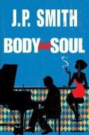 Body and Soul di J. P. Smith edito da THOMAS & MERCER