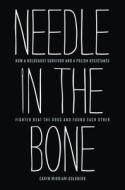 Needle in the Bone di Caryn Mirriam-Goldberg edito da Potomac Books, Inc.