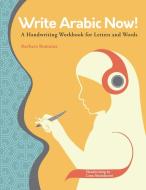 Write Arabic Now! di Barbara Romaine edito da Georgetown University Press
