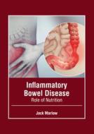 Inflammatory Bowel Disease: Role of Nutrition edito da FOSTER ACADEMICS