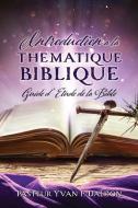 INTRODUCTION A LA THEMATIQUE BIBLIQUE di Dalzon Pasteur Yvan F. Dalzon edito da Xulon Press