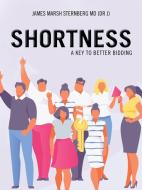 Shortness: A Key to Better Bidding di James Marsh Sternberg edito da AUTHORHOUSE