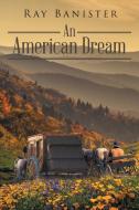 An American Dream di Ray Banister edito da Page Publishing, Inc