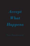 Accept What Happens di Tori Puzzlewood edito da Newman Springs Publishing, Inc.