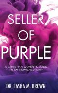 Seller of Purple di Tasha Brown edito da Lulu.com