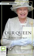 Her Majesty: Queen Elizabeth II and Her Court di Robert Hardman edito da Bolinda Publishing