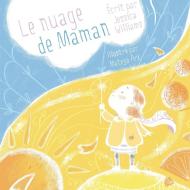Le Nuage de Maman di Jessica Williams edito da All Write Here Publishing