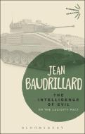 The Intelligence of Evil di Jean Baudrillard edito da Bloomsbury Publishing PLC