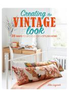 Creating the Vintage Look di Ellie Laycock edito da Ryland, Peters & Small Ltd