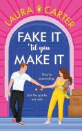 Fake It 'til You Make It di Laura Carter edito da Boldwood Books Ltd