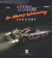Twr's Le Mans Winning Jaguars di John Starkey edito da VELOCE PUB