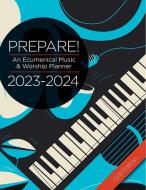 Prepare! 2023-2024 Ceb Edition: An Ecumenical Music & Worship Planner di David L. Bone, Mary Scifres edito da ABINGDON PR