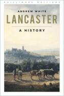 Lancaster di Andrew White edito da The History Press Ltd