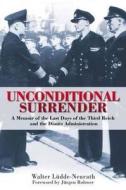 Unconditional Surrender di Walter Ludde-Neurath edito da Pen & Sword Books Ltd