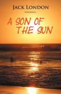 A Son Of The Sun di Jack London edito da Max Bollinger