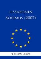 Lissabonin Sopimus (2007) di The Law Library edito da Createspace Independent Publishing Platform