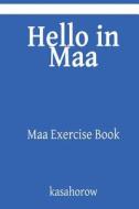 Hello in Maa: Maa Exercise Book di Kasahorow edito da Createspace Independent Publishing Platform