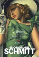 La femme au miroir di Eric-Emmanuel Schmitt edito da Hachette