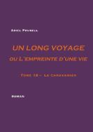 Un long voyage ou L'empreinte d'une vie - tome 18 di Ariel Prunell edito da Books on Demand