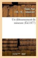 Un D tournement de Mineure di Timon-P edito da Hachette Livre - BNF