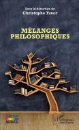 Mélanges philosophiques di Christophe Yahot edito da Editions L'Harmattan