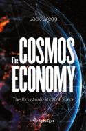 The Cosmos Economy di Jack Gregg edito da Springer Nature Switzerland AG