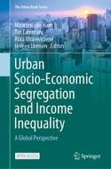 Urban Socio-Economic Segregation And Income Inequality edito da Springer Nature Switzerland AG