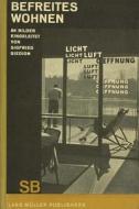 Sigfried Giedion: Befreites Wohnen (Liberated Dwelling) di Sigfried Giedion edito da Lars Müller Publishers