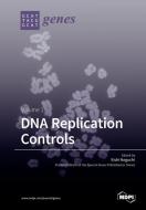 DNA Replication Controls Volume 1 edito da MDPI AG