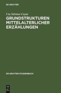 Grundstrukturen mittelalterlicher Erzählungen di Uta Stoermer-Caysa edito da Gruyter, Walter de GmbH