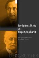 Leo Spitzers Briefe an Hugo Schuchardt di Leo Spitzer edito da Walter de Gruyter